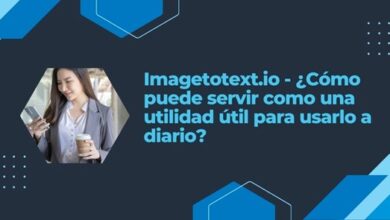 Photo of Imagetotext.io – ¿Cómo puede servir como una utilidad útil para usarlo a diario?